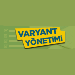 Varyant Yönetimi 